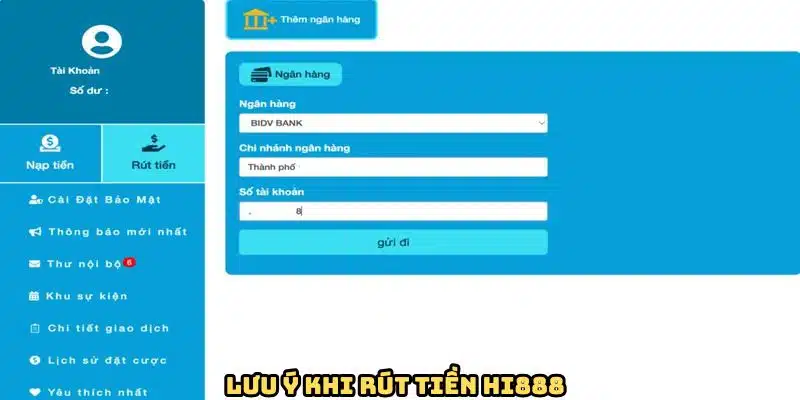 Rút Tiền HI888 - Thao Tác Giao Dịch Chuẩn Nhất Cho Tân Thủ 2 Vài vấn đề cần hết sức chú ý khi rút tiền HI888