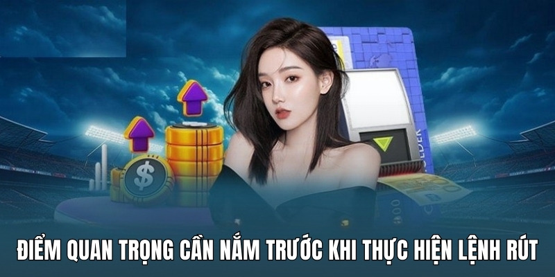 diem-quan-trong-can-nam-truoc-khi-thuc-hien-lenh-rut-tien-sv66