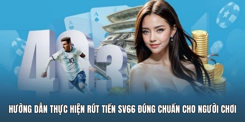 huong-dan-thuc-hien-rut-tien-sv66