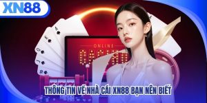 Thông tin về nhà cái XN88 bạn nên biết