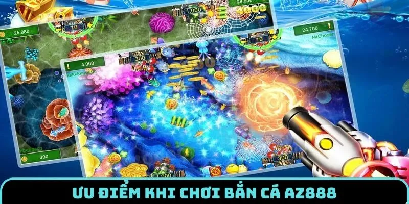 Bắn Cá AZ888 - Thế Giới Đại Dương Tuyệt Đẹp, Đỉnh Cao 2 Những lý do khiến bắn cá AZ888 được săn đón