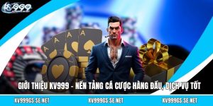 gioi-thieu-kv999-nen-tang-ca-cuoc-hang-dau-dich-vu-tot