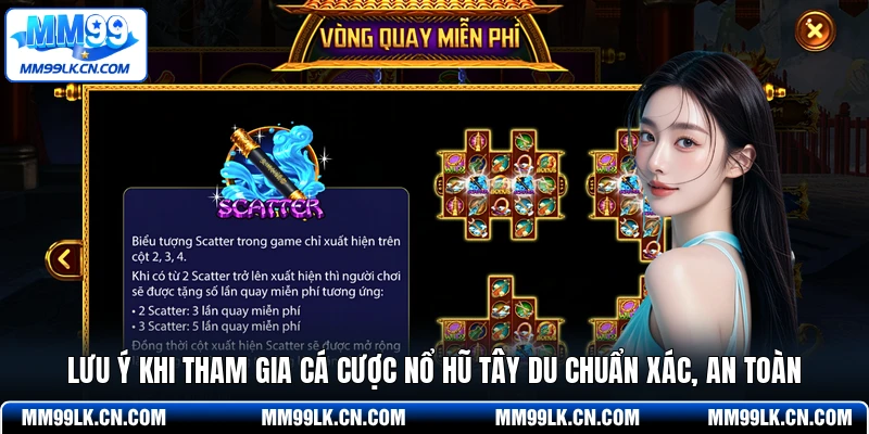 Nổ Hũ Tây Du MM99 - Cá Cược Săn Jackpot Lớn Ngay Hôm Nay 2 Lưu ý khi tham gia cá cược nổ hũ Tây Du chuẩn xác, an toàn