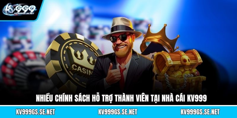 Giới Thiệu KV999 - Nền Tảng Cá Cược Hàng Đầu, Dịch Vụ Tốt 4 nhieu-chinh-sach-ho-tro-thanh-vien-tai-nha-cai-kv999