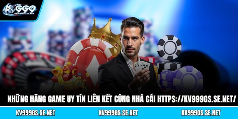 Giới Thiệu KV999 - Nền Tảng Cá Cược Hàng Đầu, Dịch Vụ Tốt 2 nhung-hang-game-uy-tin-lien-ket-cung-nha-cai-kv999